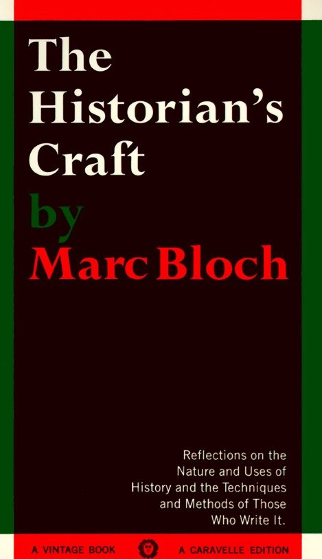 The Historian's Craft: Reflections on the Nature and Uses of History and the Techniques and Methods of Those Who Write It. book cover by Marc Bloch
