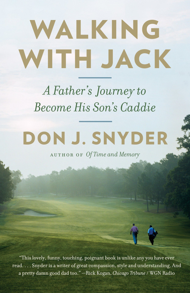 Walking with Jack: A Father's Journey to Become His Son's Caddie book cover by Don J. Snyder