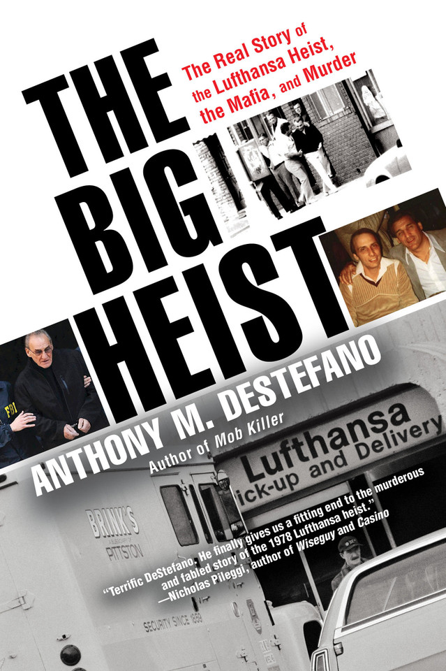 The Big Heist: The Real Story of the Lufthansa Heist, the Mafia, and Murder book cover by Anthony M. DeStefano