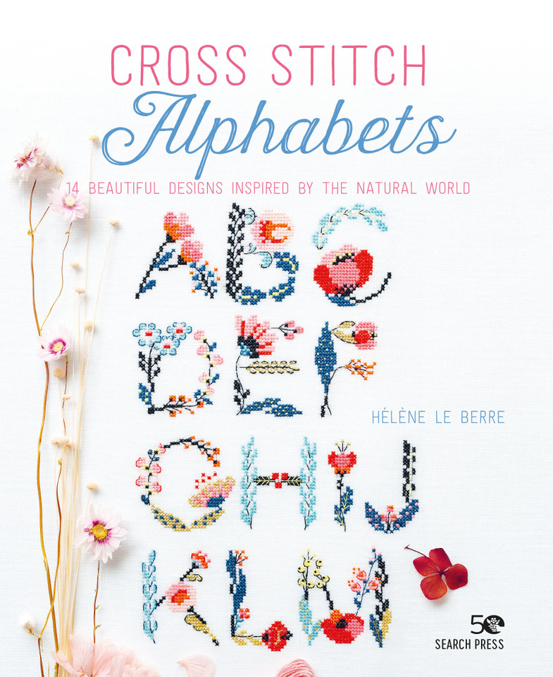 Cross Stitch Alphabets: 14 beautiful designs inspired by the natural world book cover by Hélène Le Berre