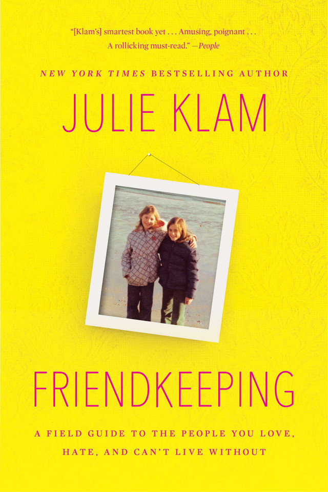 Friendkeeping: A Field Guide to the People You Love, Hate, and Can’t Live Without book cover by Julie Klam