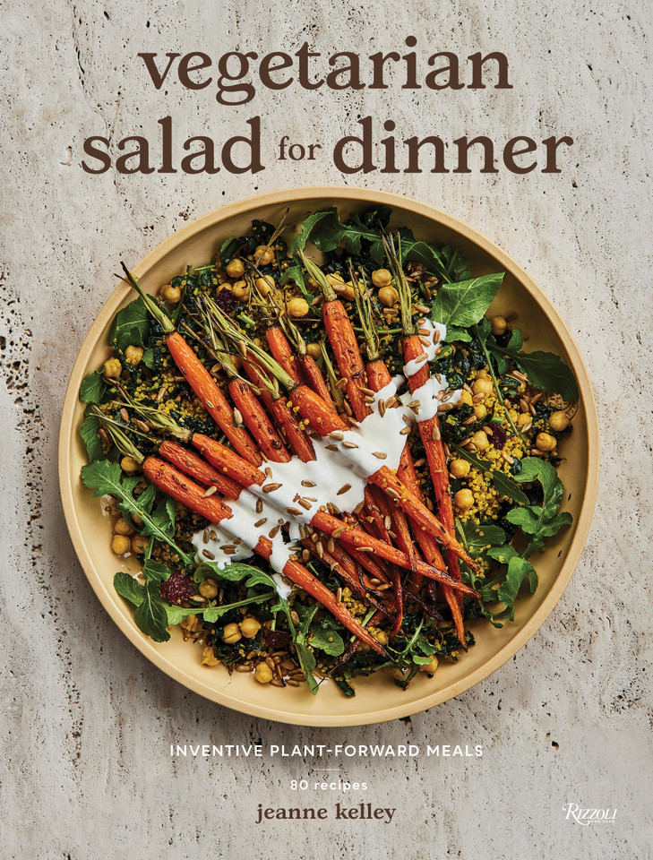 Vegetarian Salad for Dinner: Inventive Plant-Forward Meals book cover by Jeanne Kelley