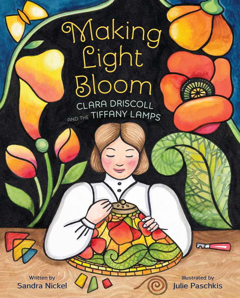Making Light Bloom: Clara Driscoll and the Tiffany Lamps book cover by Sandra Nickel