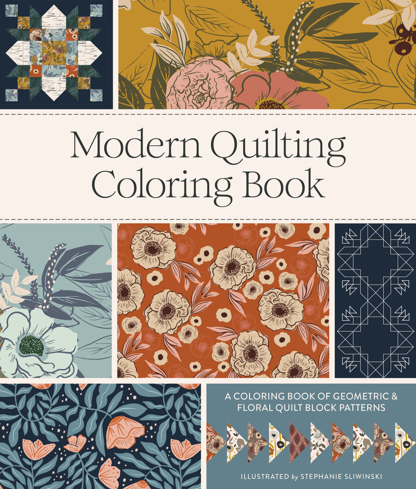 Modern Quilting Coloring Book: An Adult Coloring Book with Colorable Quilt Block Patterns and Removable Pages book cover by Stephanie Sliwinski
