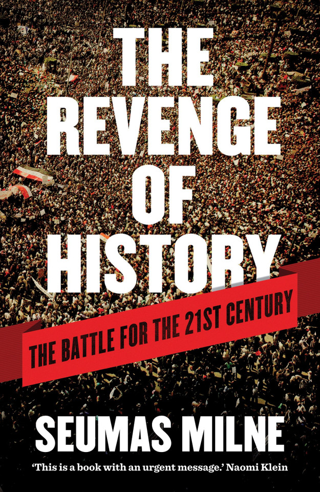 The Revenge of History: The Battle for the 21st Century book cover by Seumas Milne