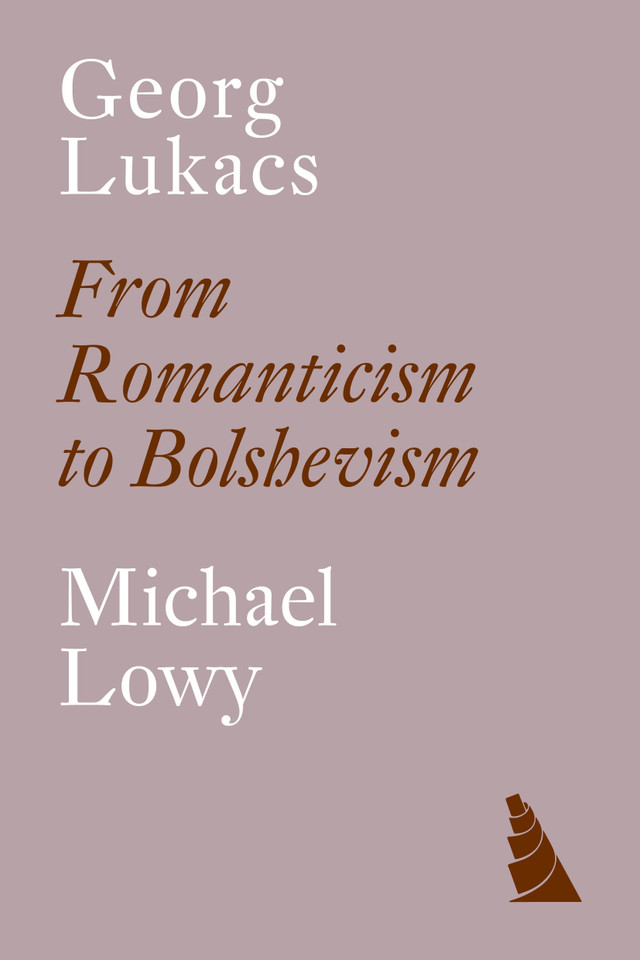 Georg Lukacs: From Romanticism to Bolshevism book cover by Michael Löwy
