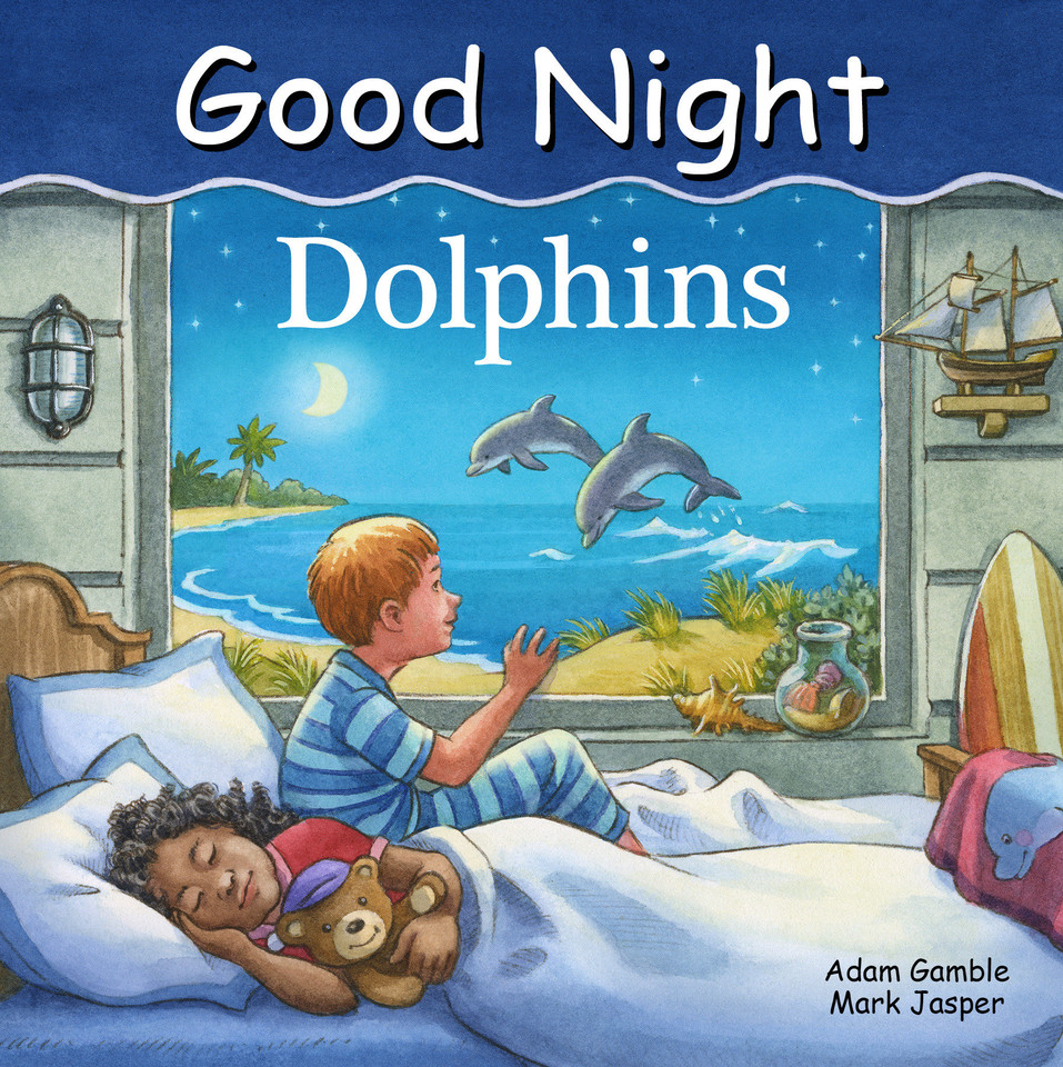 Good Night Dolphins (Good Night Our World) book cover by Adam Gamble, Mark Jasper