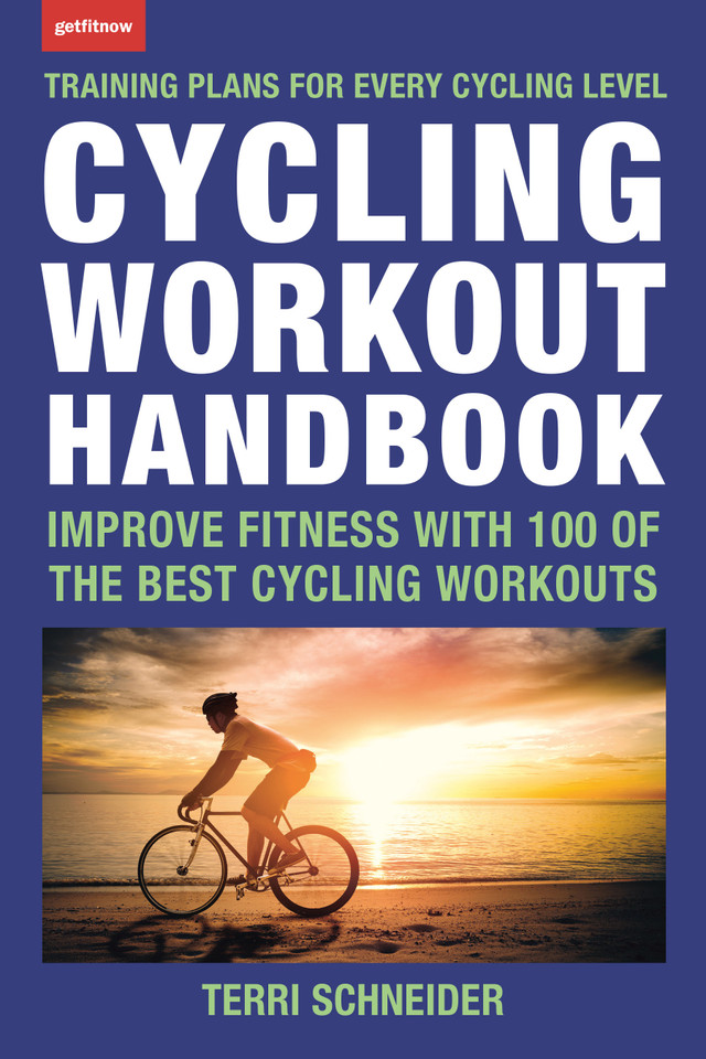 Cycling Workout Handbook: Improve Fitness with 100 of the Best Cycling Workouts book cover by Terri Schneider