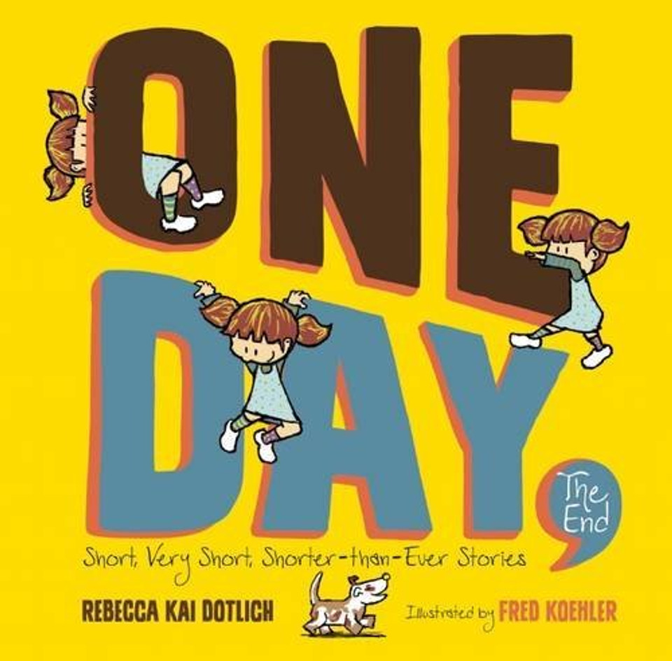 One Day, The End.: Short, Very Short, Shorter-Than-Ever Stories Cover