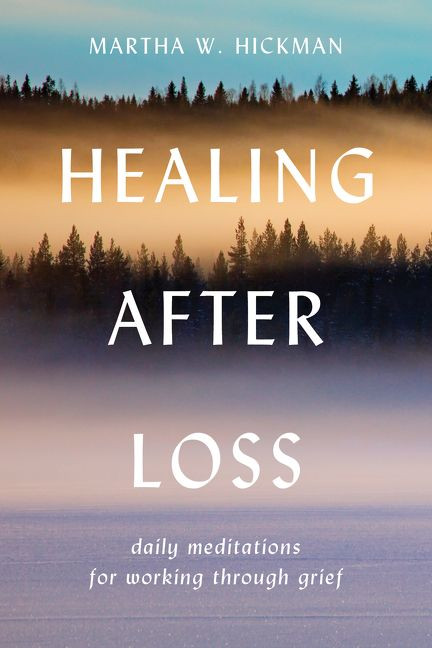 Healing After Loss:: Daily Meditations For Working Through Grief book cover by Martha W. Hickman