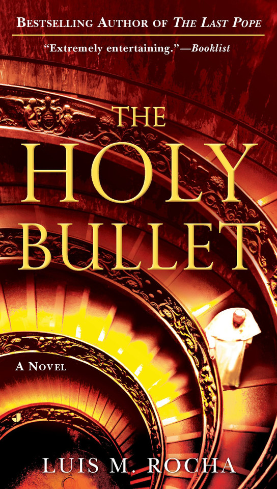 The Holy Bullet (A Vatican Novel) book cover by Luis Miguel Rocha