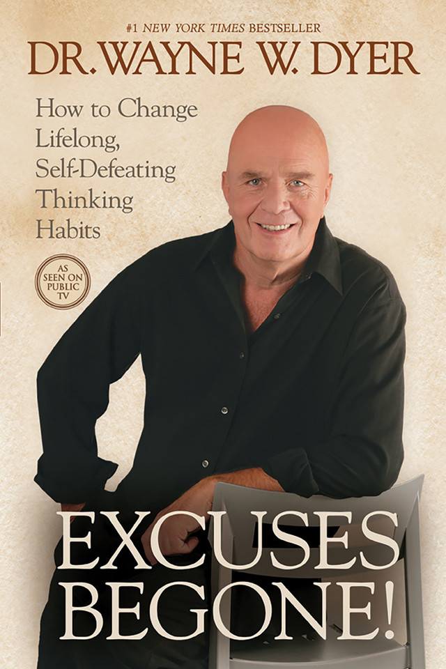 Excuses Begone!: How to Change Lifelong, Self-Defeating Thinking Habits book cover by Dr. Wayne W. Dyer