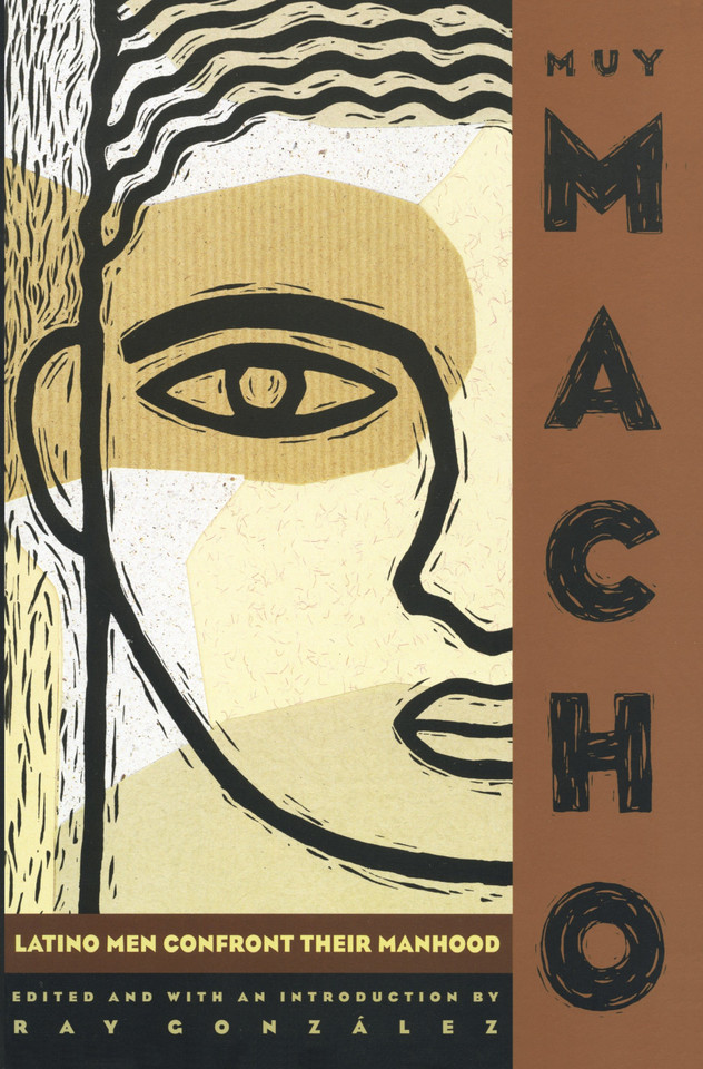 Muy Macho: Latino Men Confront Their Manhood book cover by Ray Gonzalez