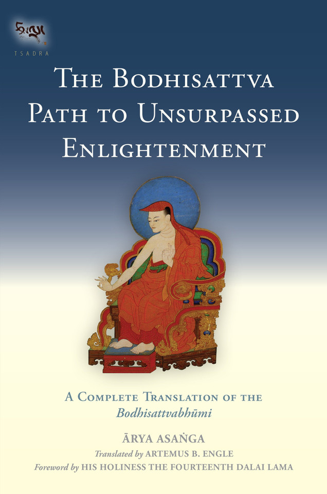 The Bodhisattva Path to Unsurpassed Enlightenment: A Complete Translation of the Bodhisattvabhumi (Tsadra) book cover by Asanga