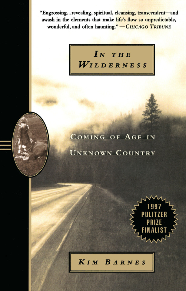 In the Wilderness: Coming of Age in Unknown Country (Pulitzer Prize Finalist) book cover by Kim Barnes