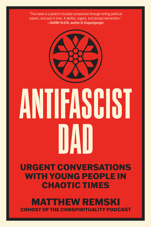 Antifascist Dad: Urgent Conversations with Young People in Chaotic Times book cover by Matthew Remski