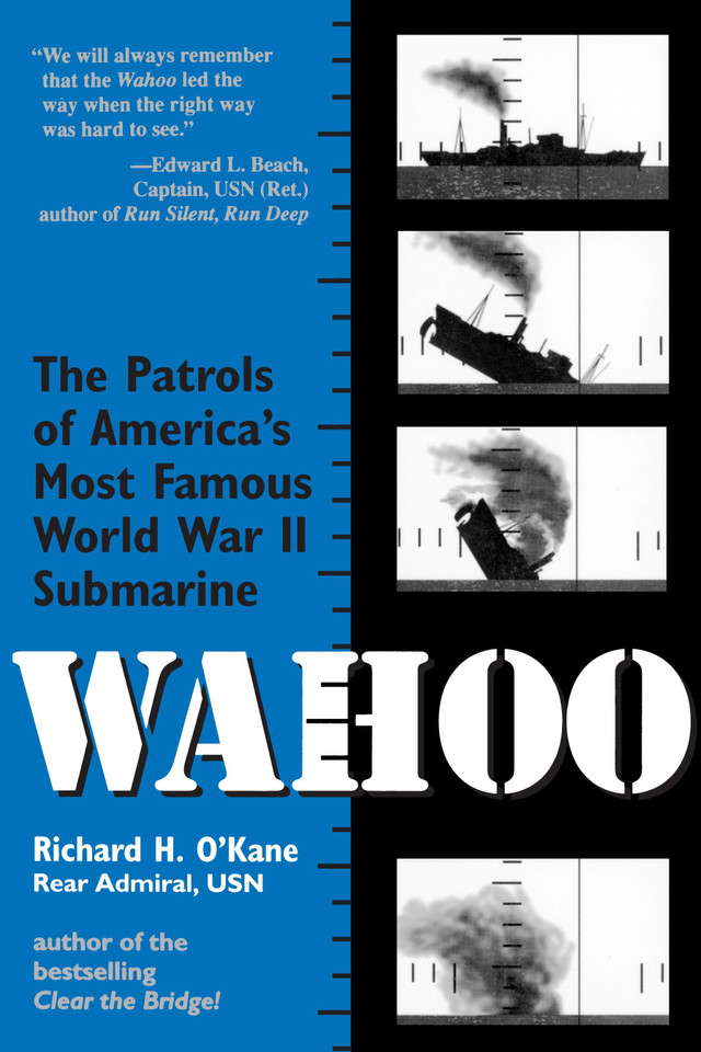 Wahoo: The Patrols of America's Most Famous World War II Submarine book cover by Richard O'Kane
