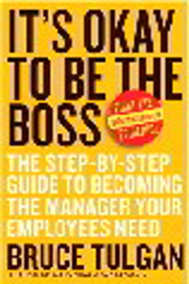 It's Okay to Be the Boss: The Step-By-Step Guide to Becoming the Manager Your Employees Need Cover