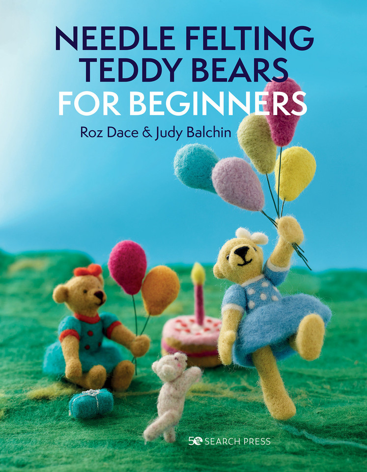Needle Felting Teddy Bears for Beginners book cover by Roz Dace, Judy Balchin