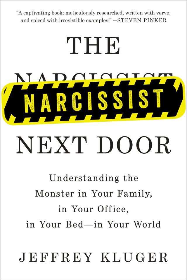 The Narcissist Next Door: Understanding the Monster in Your Family, in Your Office, in Your Bed-in Your World book cover by Jeffrey Kluger