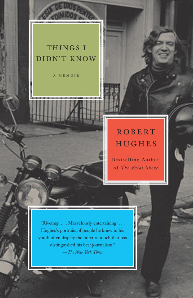 Things I Didn't Know: A Memoir book cover by Robert Hughes
