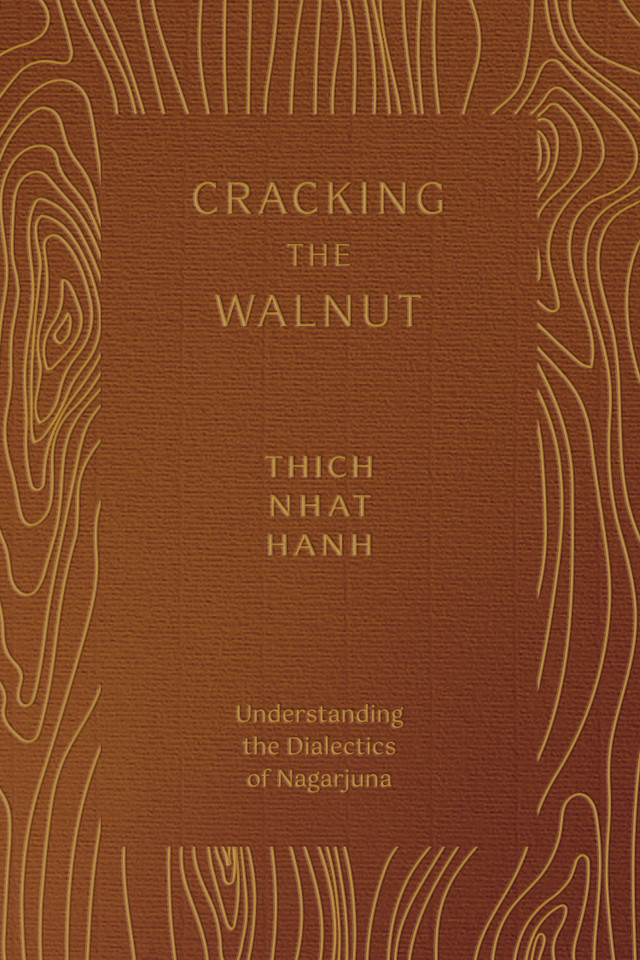 Cracking the Walnut: Understanding the Dialectics of Nagarjuna book cover by Thich Nhat Hanh