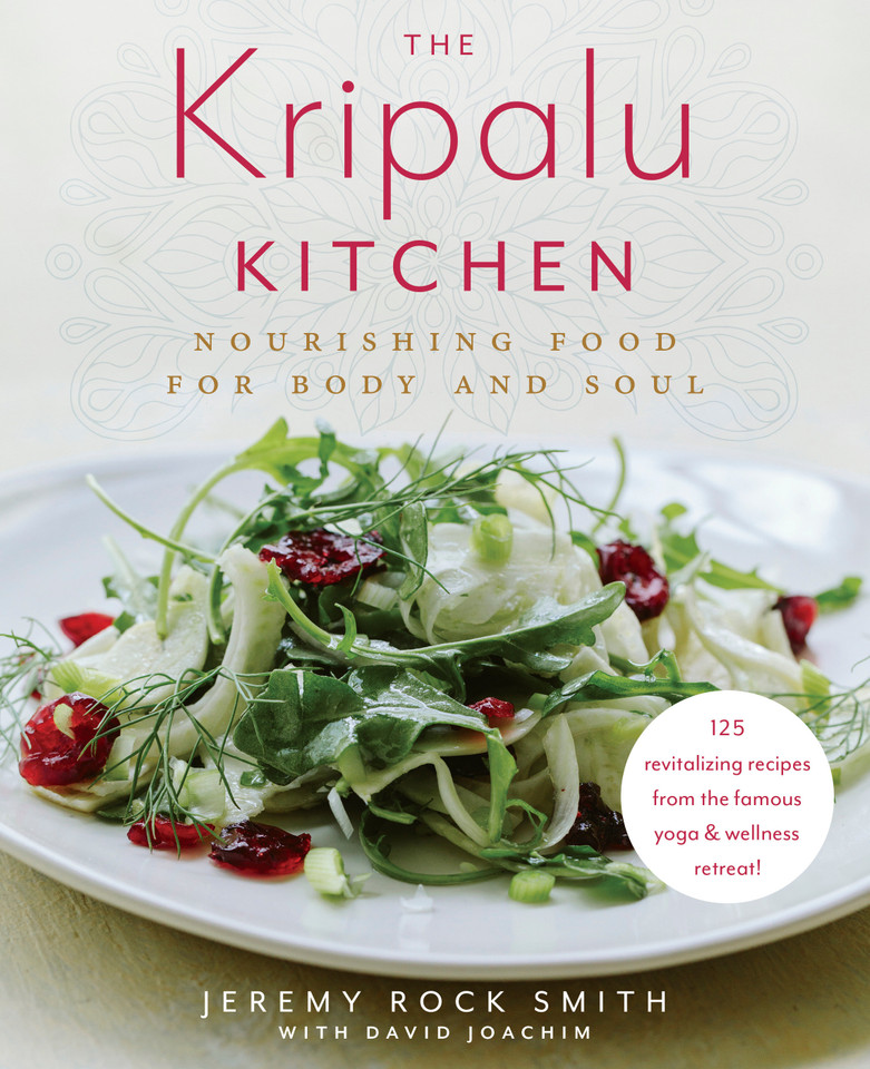 The Kripalu Kitchen: Nourishing Food for Body and Soul: A Cookbook book cover by Jeremy Rock Smith, David Joachim