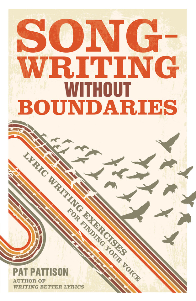 Songwriting Without Boundaries: Lyric Writing Exercises for Finding Your Voice book cover by Pat Pattison
