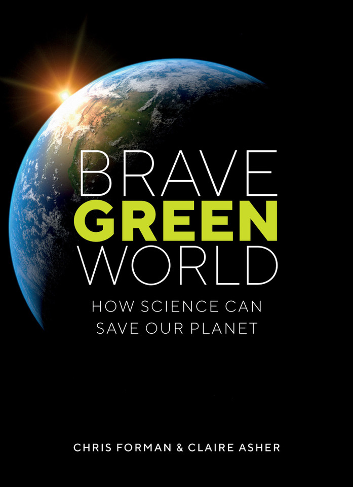 Brave Green World: How Science Can Save Our Planet book cover by Chris Forman, Claire Asher