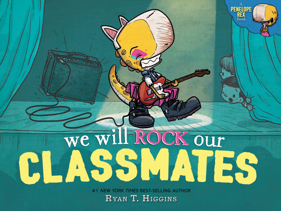 We Will Rock Our Classmates: A Penelope Rex Book (A Penelope Rex Book) book cover by Ryan T. Higgins