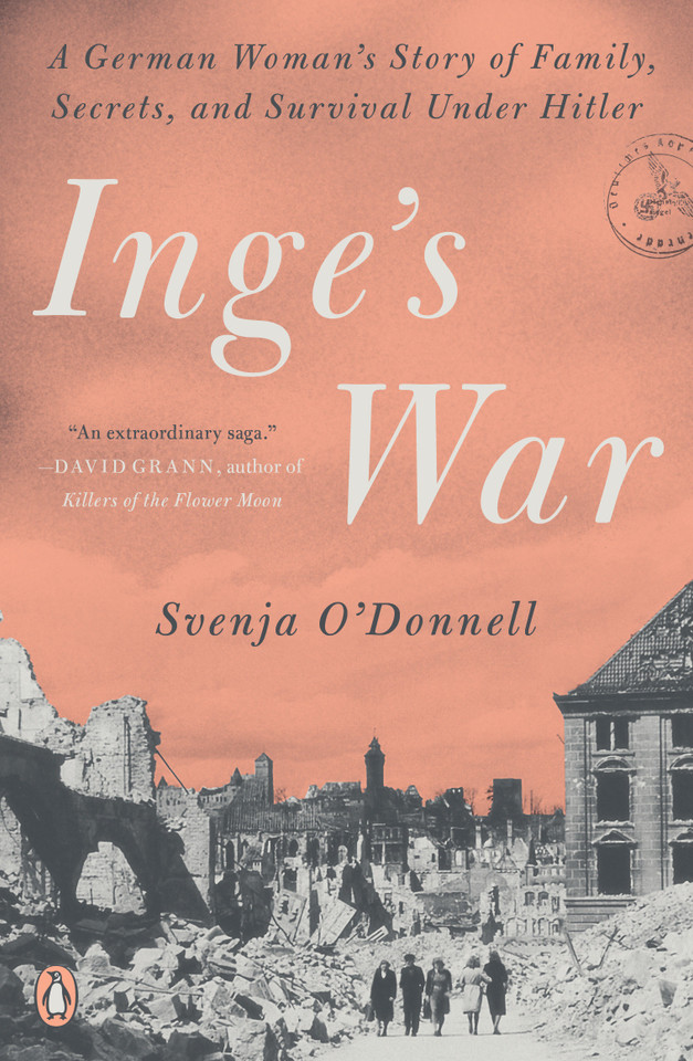 Inge's War: A German Woman's Story of Family, Secrets, and Survival Under Hitler book cover by Svenja O'Donnell