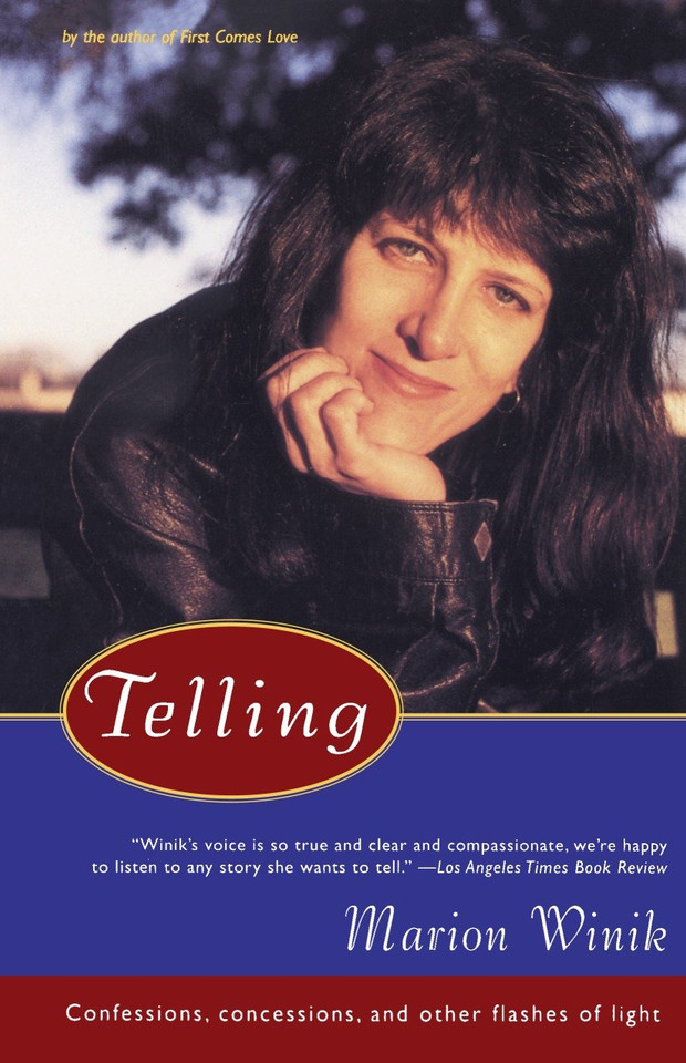 Telling: Confessions, Concessions, and Other Flashes of Light book cover by Marion Winik