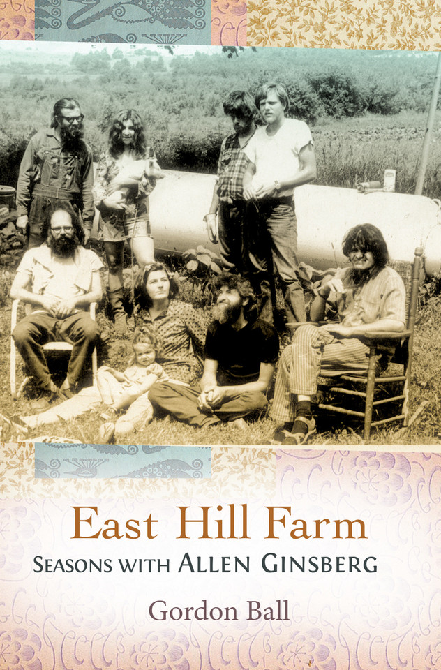 East Hill Farm: Seasons with Allen Ginsberg book cover by Gordon Ball