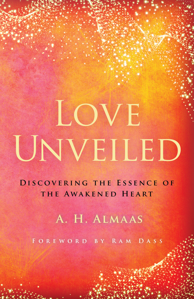 Love Unveiled: Discovering the Essence of the Awakened Heart (The Journey of Spiritual Love Series) book cover by A. H. Almaas