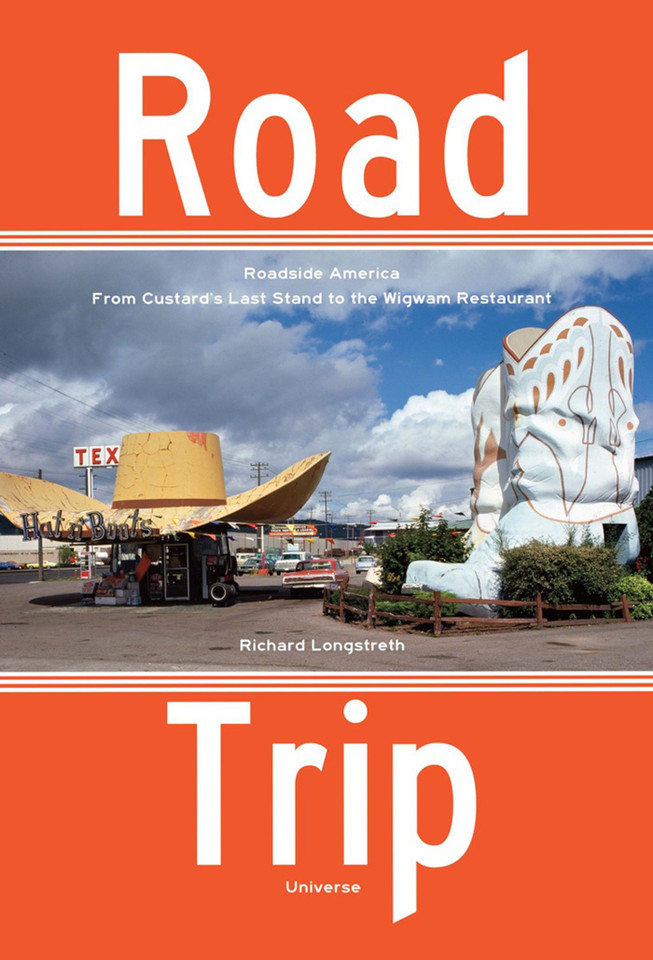 Road Trip: Roadside America, From Custard's Last Stand to the Wigwam Restaurant book cover by Richard Longstreth