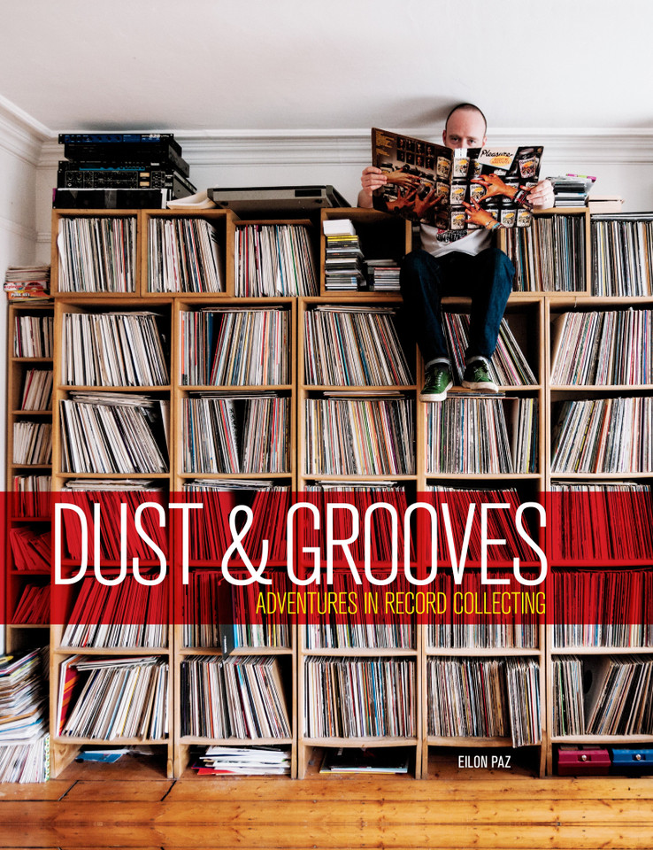 Dust & Grooves: Adventures in Record Collecting book cover by Eilon Paz
