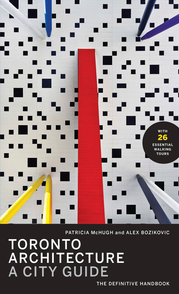 Toronto Architecture: A City Guide book cover by Patricia McHugh, Alex Bozikovic
