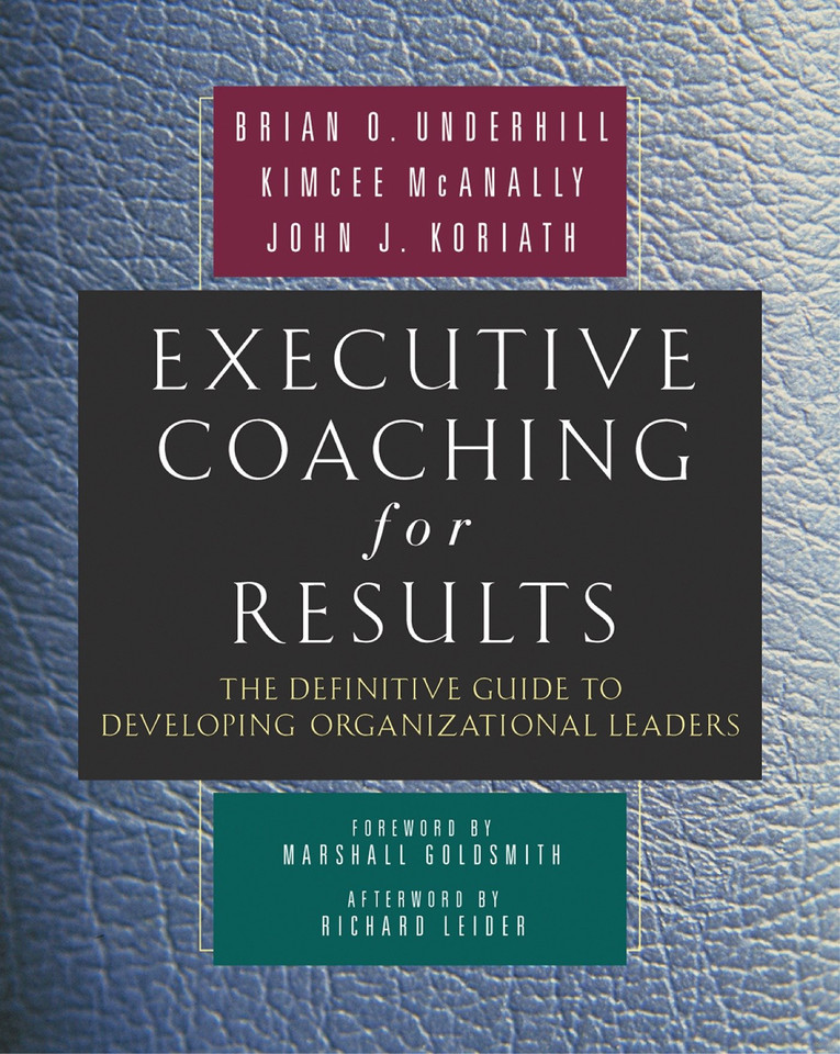 Executive Coaching for Results: The Definitive Guide to Developing Organizational Leaders book cover by Brian O. Underhill, Kimcee McAnally, John J. Koriath