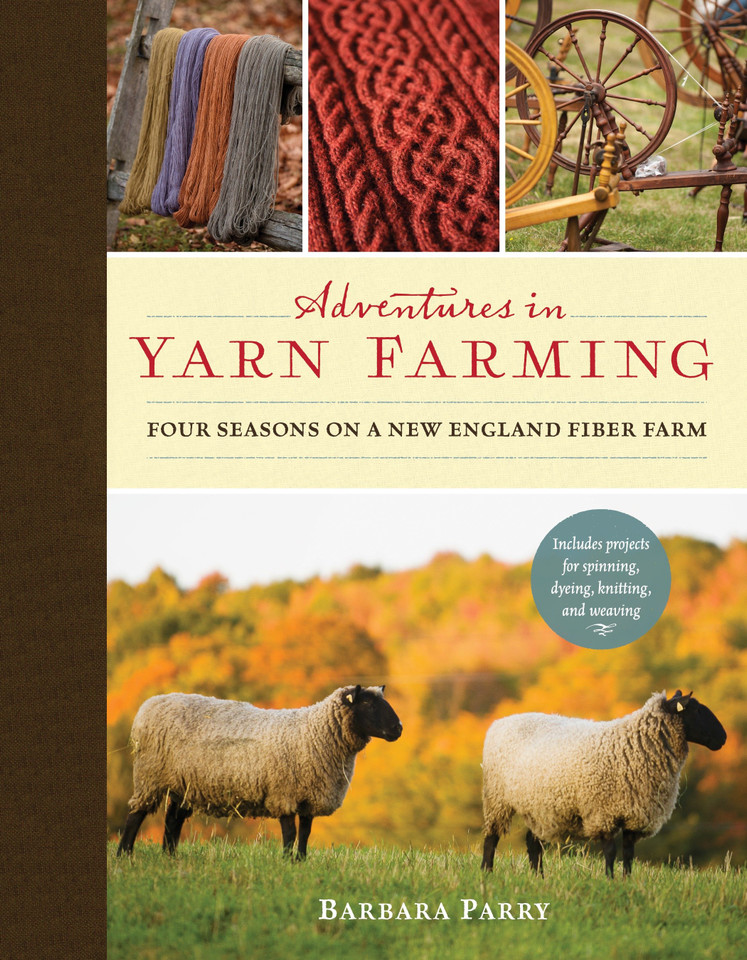 Adventures in Yarn Farming: Four Seasons on a New England Fiber Farm book cover by Barbara Parry