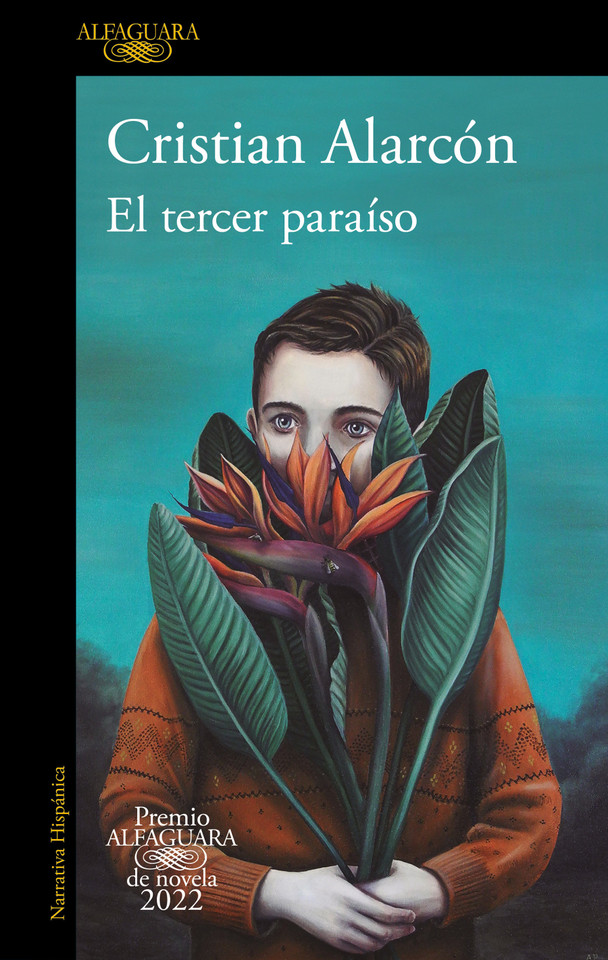 El tercer paraíso (Premio Alfaguara 2022) / The Third Paradise book cover by Cristian Alarcón Casanova