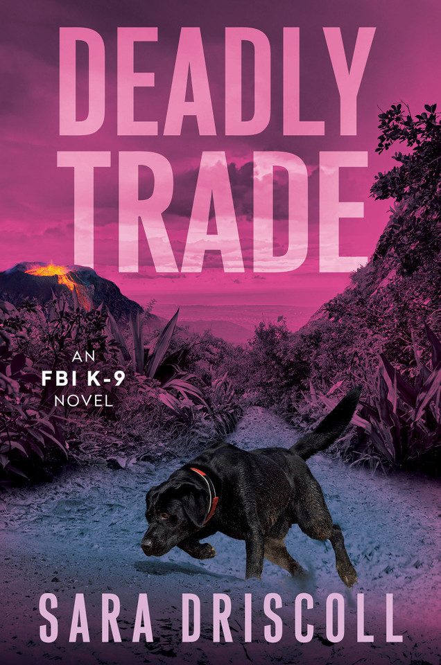 Deadly Trade (An FBI K-9 Novel) book cover by Sara Driscoll