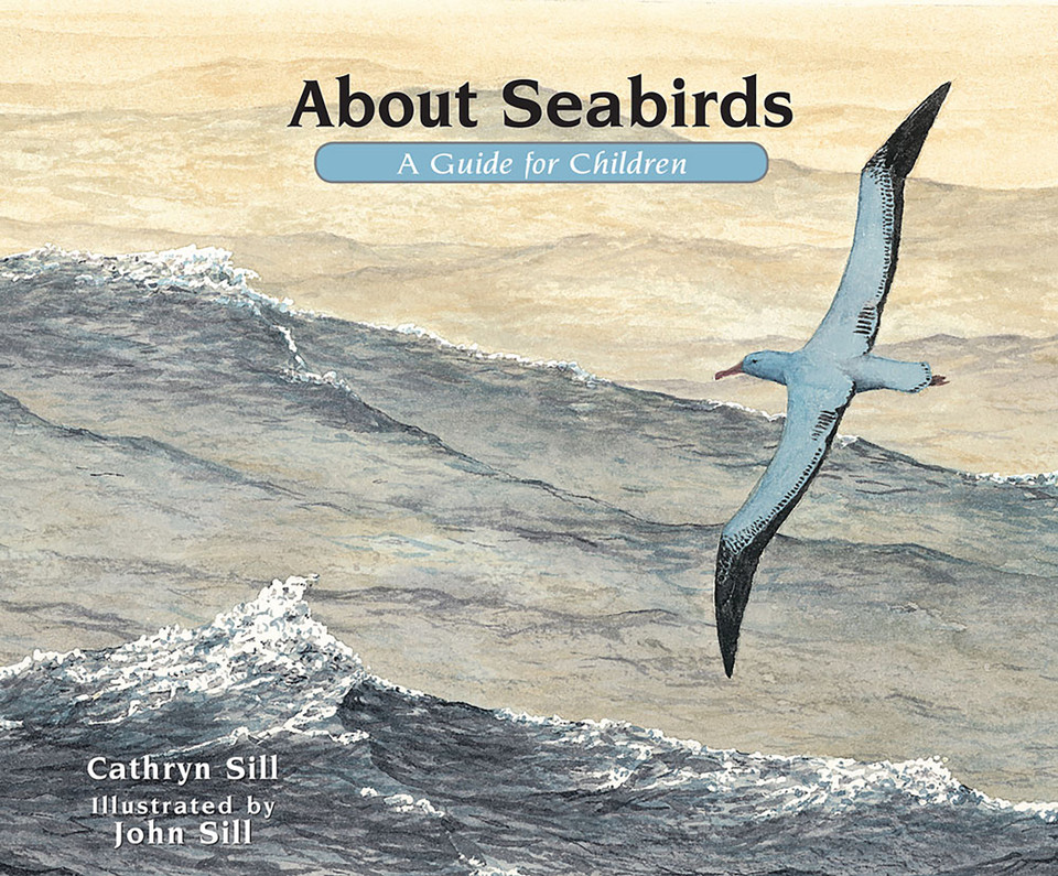 About Seabirds: A Guide for Children (Educational Science Book About Pelicans, Penguins, Seagulls, & More) (About. . .) book cover by Cathryn Sill
