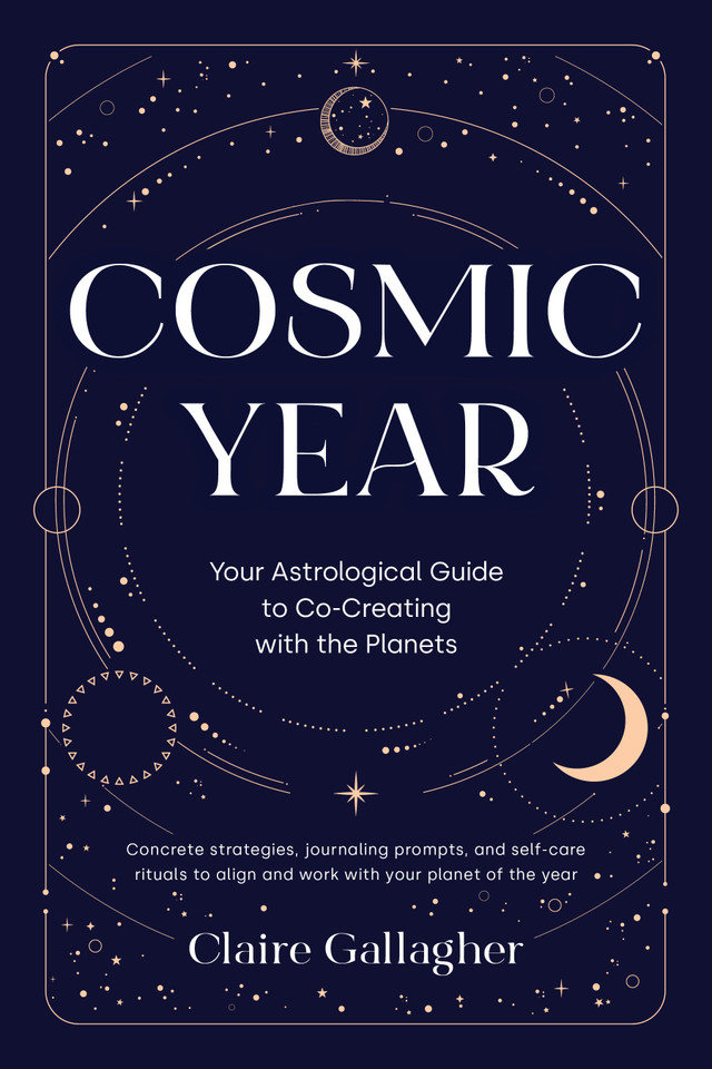 Cosmic Year: Your Astrological Guide to Co-Creating with the Planets book cover by Claire Gallagher
