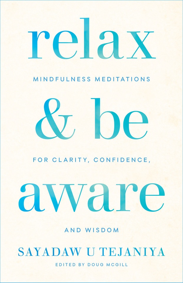 Relax and Be Aware: Mindfulness Meditations for Clarity, Confidence, and Wisdom book cover by Sayadaw U Tejaniya