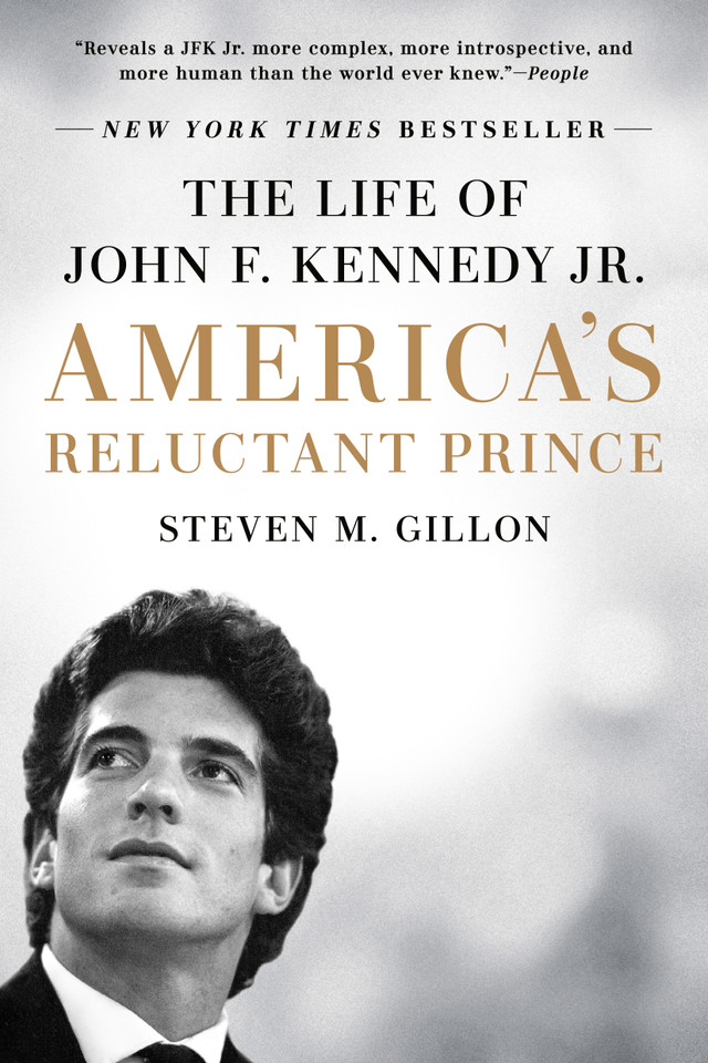America's Reluctant Prince: The Life of John F. Kennedy Jr. book cover by Steven M. Gillon