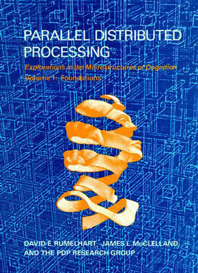 Parallel Distributed Processing, Volume 1: Explorations in the Microstructure of Cognition: Foundations book cover by David E. Rumelhart, James L. Mcclelland, PDP Research Group