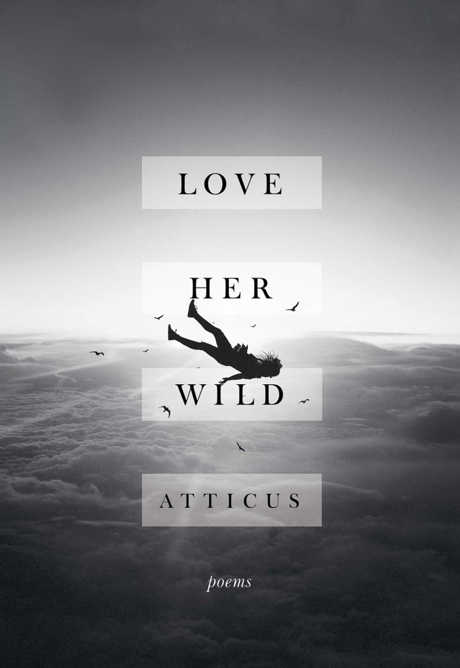 Love Her Wild: Poems book cover by Atticus