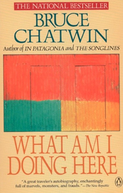 What Am I Doing Here book cover by Bruce Chatwin