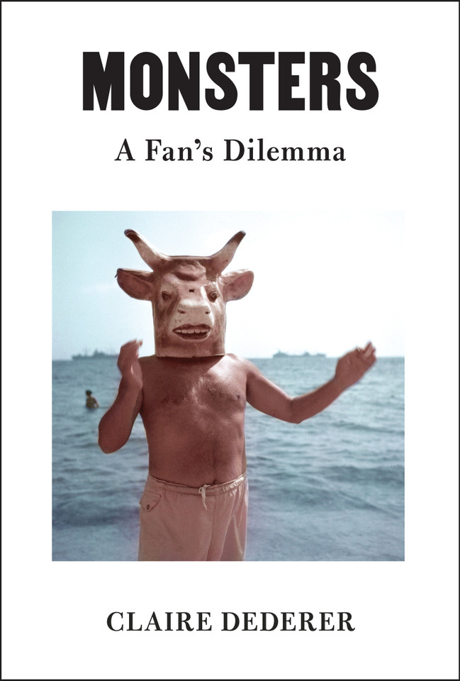 Monsters: A Fan's Dilemma book cover by Claire Dederer