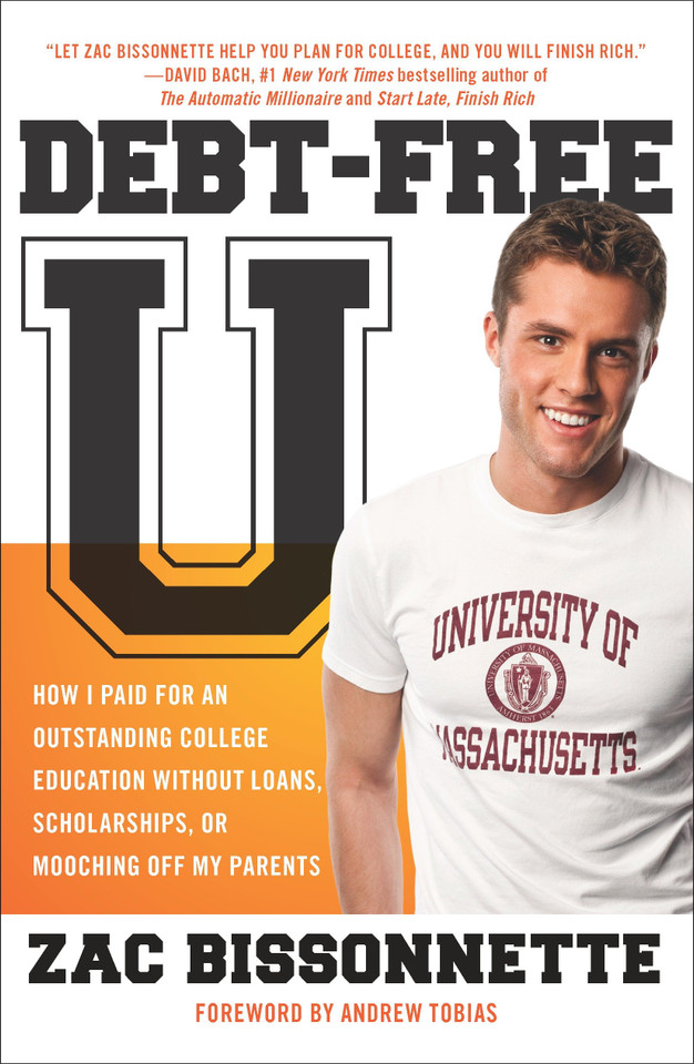 Debt-Free U: How I Paid for an Outstanding College Education Without Loans, Scholarships, orMooching off My Parents book cover by Zac Bissonnette
